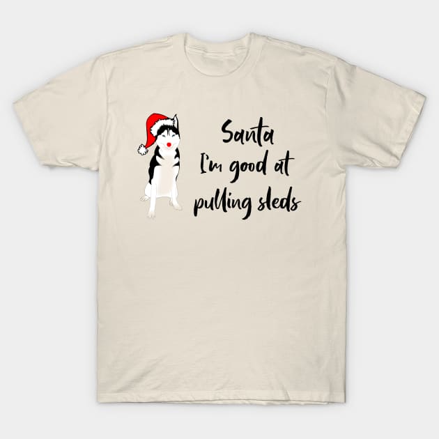 Sled Pulling Husky Loves Santa T-Shirt by numpdog